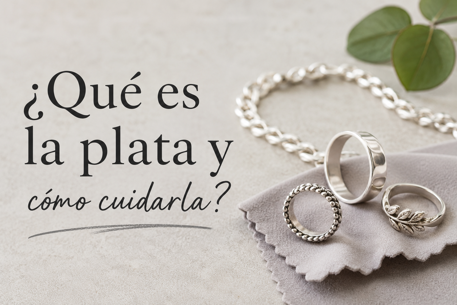 ¿Qué es la plata y cómo cuidarla?